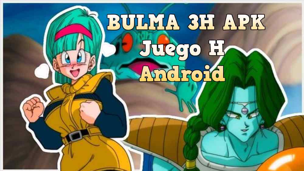 Bulma 3H APK ultima versión